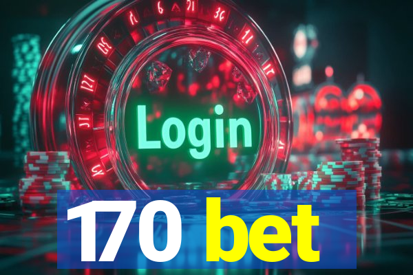 170 bet